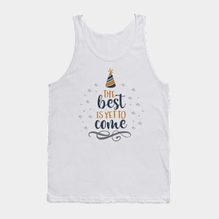 THE BEST IS YET TO COME Tank Top